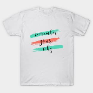 remember your why T-Shirt